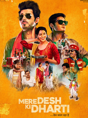 Mere Desh Ki Dharti 2022 Movie